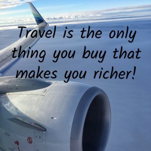 Travel is the only thing you buy that makes you richer